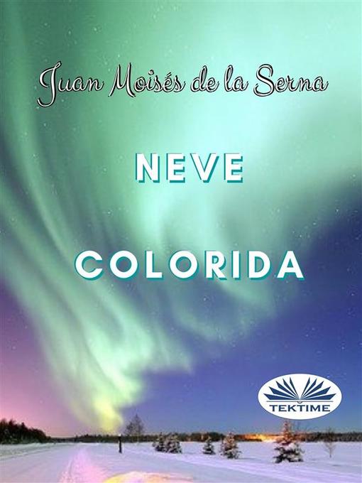 Title details for Neve Colorida by Juan Moisés De La Serna - Available